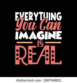 everything you can imagine is real motivational quote lettering