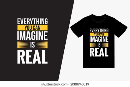 Everything you can imagine is real Vintage Typography T-Shirt Design POD, Inspirational Quotes T-Shirt