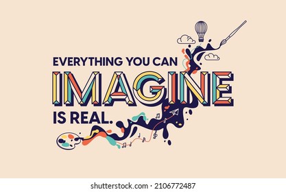 Everything you can imagine is real quote in modern typography. Design for your wall graphics, typographic poster, web design and office space graphics.