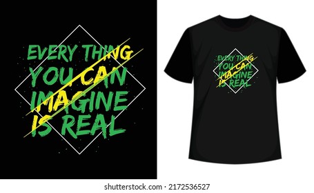 Everything you can imagine is real vector typography t-shirt design. Black print ready t shirt design