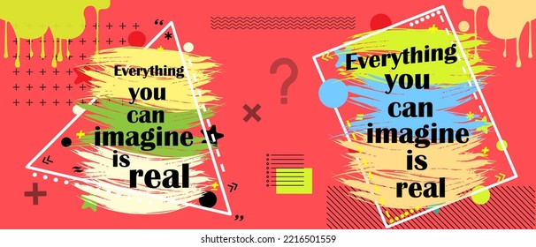 Everything you can imagine is real. Quote in modern style,with trendy  element ,on a red background.for poster web  design t-shirt,print,template for social media.