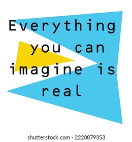 Everything you can imagine is real typography with geometric shape design for printing uses, t-shirt design, label and more uses. eps10. 