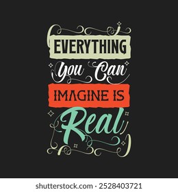 Everything you can imagine is real awesome creative typography background or t shirt design art template