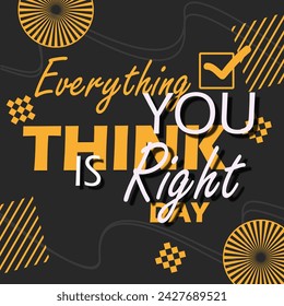 Everything You Do is Right Day event banner. Bold text with elements on dark gray background to celebrate on March 16