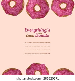 'Everything's better with donuts' invitation. Vector illustration of doughnut. Colored Pencils Drawing. Donut sketch. Decorative Text frame with Tasty Donuts. Cute snack template.
