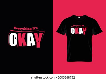 Everything's its ok typography T Shirt Design Template