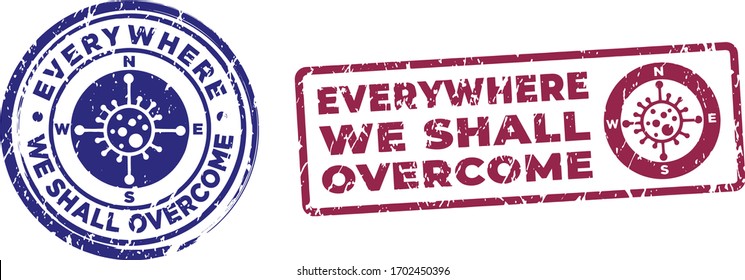 Everywhere we shall overcome stamps, with concept compass Covid-19 virus global pandemic icon. Vector in grunge texture.