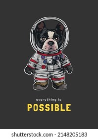 eveything is possible slogan with cartoon dog in astronaut costume vector illustration