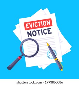 Eviction notice legal document on the paper sheets with stamp, magnifier and a pen vector illustration flat style design. Notice to vacate form eviction credit debt real estate business concept.