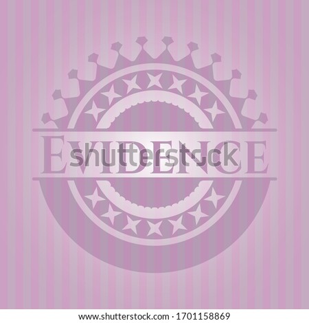 Evidence realistic pink emblem. Vector Illustration. Detailed.