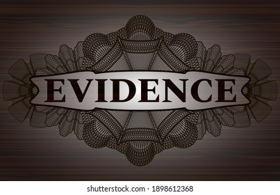 Evidence text inside Currency dark wood emblem. Brown fashionable background. Intense illustration. 
