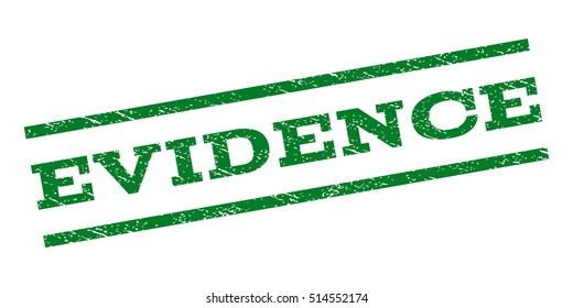 Evidence watermark stamp. Text caption between parallel lines with grunge design style. Rubber seal stamp with dirty texture. Vector green color ink imprint on a white background.