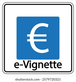 E-vignette road tax sign with euro symbol indicating electronic toll payment for highway usage.