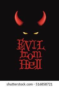 Evil from Hell. T-Shirt design, poster art. Red devi horns and demon eyes on the dark background