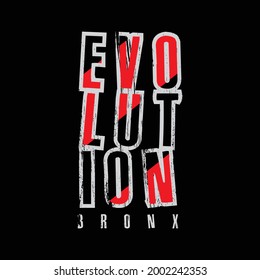 Evolution bronx typography vector illustration, perfect for the design of t-shirts, shirts, hoodies, etc 