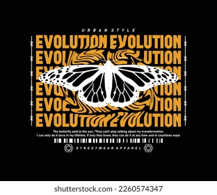 evolution slogan with butterfly vector illustration graphic design for t shirt, street wear, apparel design, and urban style