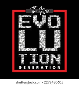 Evolution typography tee shirt design.Clothing,t shirt,apparel and other uses.Vector print, typography, poster.