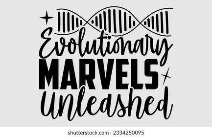 Evolutionary Marvels Unleashed- Biologist t- shirt design, Hand written vector Illustration Template for prints on SVG and bags, posters, cards svg