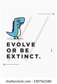 Evolve or be extinct Motivational Quote Poster Design with Dinosaur