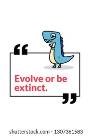 Evolve or be extinct Motivational Quote Poster Design with Dinosaur