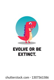 Evolve or be extinct Motivational Quote Poster Design with Dinosaur