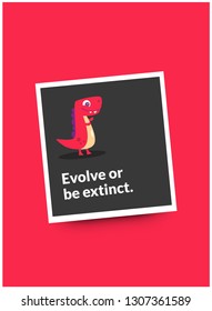 Evolve or be extinct Motivational Quote Poster Design with Dinosaur