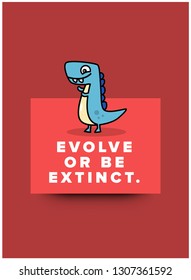 Evolve or be extinct Motivational Quote Poster Design with Dinosaur