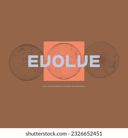 Evolve typography slogan for t shirt printing, tee graphic design.  