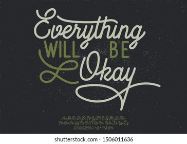 Evrything will be okay. Lettering print on clothes or sticker. Script typeface.