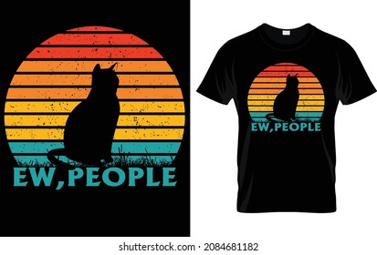 Ew people shirt funny cat lovers Tshirt sunset t shirt