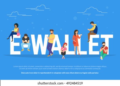 E-wallet concept illustration of young people using mobile gadgets such as tablet pc and smartphone for online purchasing via ewallet technology. Flat design of guys and women near big letters