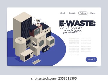 E-waste management isometric web site landing page with clickable button links and broken household appliances vector illustration