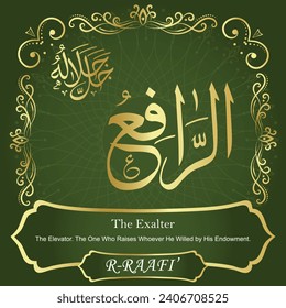 The Exalter.
The Elevator. The One Who Raises Whoever He Willed
by His Endowment.