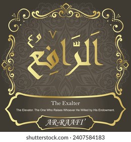 The Exalter.
The Elevator. The One Who Raises Whoever He Willed
by His Endowment.