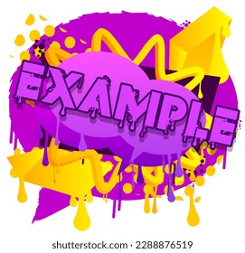 Example. Graffiti tag. Abstract modern street art decoration performed in urban painting style.
