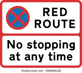 Example of an upright sign indicating no stopping on a red
route at any time, road signs in the United Kingdom