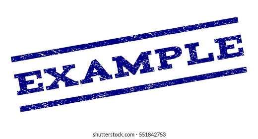Example watermark stamp. Text caption between parallel lines with grunge design style. Rubber seal stamp with scratched texture. Vector navy blue color ink imprint on a white background.