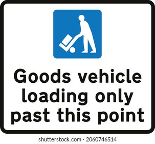 Examples of complete signs indicating the entrance to a loading only area, road signs in the United Kingdom