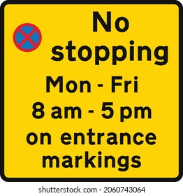Examples of upright signs indicating “no stopping on entrance markings”, road signs in the United Kingdom