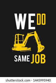 Excavator T-shirt template vector. Heavy equipment vector, creative excavator illustration for T-shirt.