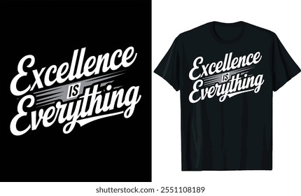 Exzellenz ist alles, was Shirt-Design, motivierende Typografie T-Shirt-Design, motivierende Sprichwörter Zitate