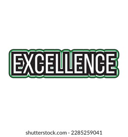 Excellence motivational and inspirational lettering text typography t shirt design on white background