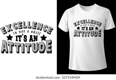Excellence is not.....Typography custom white t-shirt design