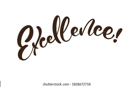 Excellence text vector black hand drawn lettering positive quote. Calligraphy inspirational and motivational slogan for business card, banner, poster.