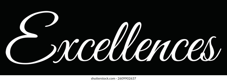 excellences text for T-shirt and other use on black background.