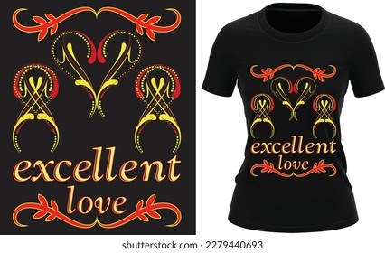 Excellent Love Typography Beautiful And Ornament T-Shirt Design. Motivational And Inspirational Quotes. Perfect For Print Item Bags, Posters, and Card.Isolated On Black Background And Others.
