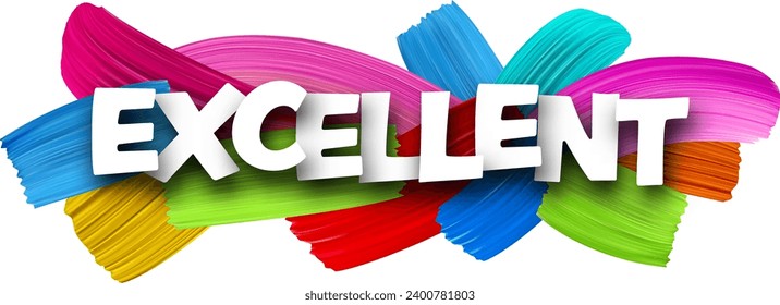 Excellent paper word sign with colorful spectrum paint brush strokes over white. Vector illustration.