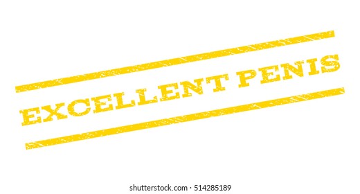 Excellent Penis watermark stamp. Text caption between parallel lines with grunge design style. Rubber seal stamp with unclean texture. Vector yellow color ink imprint on a white background.