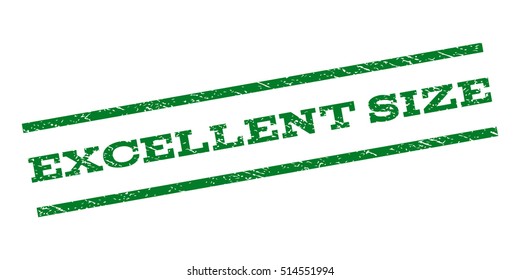 Excellent Size watermark stamp. Text caption between parallel lines with grunge design style. Rubber seal stamp with unclean texture. Vector green color ink imprint on a white background.