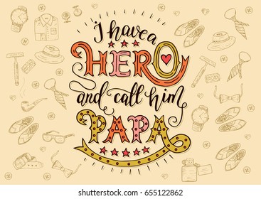 Excellent vector letteing holiday card for father. I have a hero and call him papa.